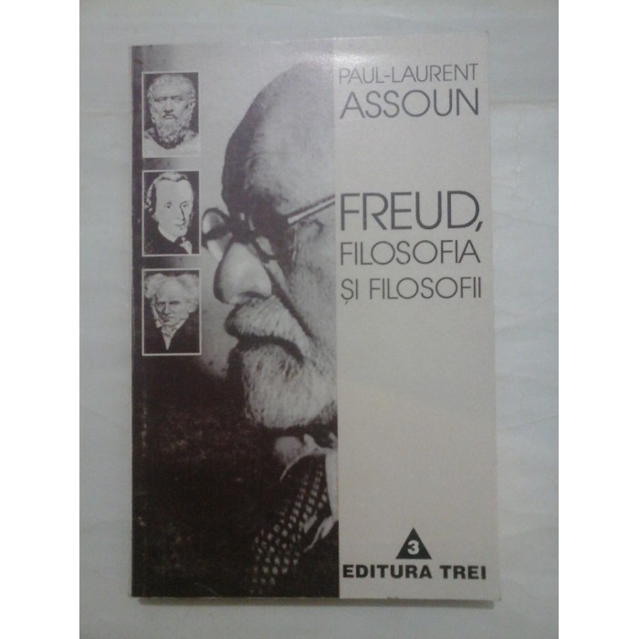 FREUD  -  FILOSOFIA  SI  FILOSOFII  -  PAUL-LAURENT  ASSOUN 